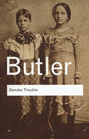 Image du vendeur pour Gender Trouble: Feminism and the Subversion of Identity (Routledge Classics) mis en vente par WeBuyBooks