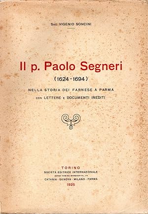 Il p. Paolo Segneri (1624-1694) nella storiaa dei Farnese a Parma