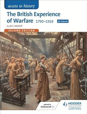 Image du vendeur pour Access to History: The British Experience of Warfare 1790-1918 for Edexcel Second Edition mis en vente par Rarewaves USA United
