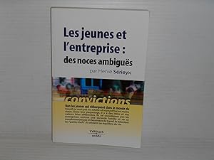 LES JEUNES ET L'ENTREPRISE ; LES NOCES AMBIGUES