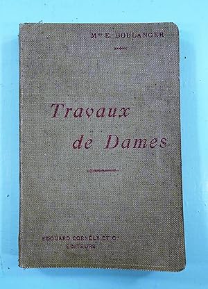 Travaux de Dames ou Manuel du travail à l'aiguille.