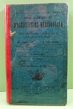 Cours Elémentaire d'Agriculture Méridionale à l'usage des écoles primaires et des habitants de la...