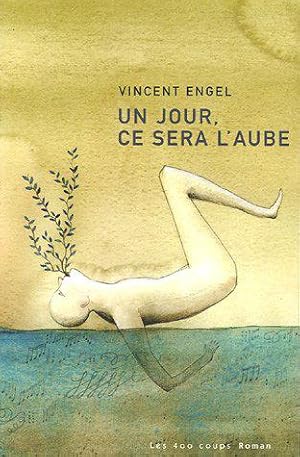 Image du vendeur pour Un jour, ce sera l'aube mis en vente par JLG_livres anciens et modernes