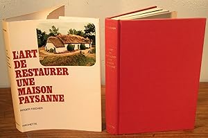 L'ART DE RESTAURER UNE MAISON PAYSANNE