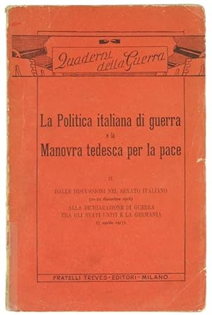 LA POLITICA ITALIANA DI GUERRA E LA MANOVRA TEDESCA PER LA PACE. Vol. II - Dalle discussioni nel ...