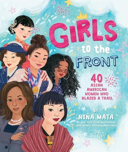 Beispielbild fr Girls to the Front: 40 Asian American Women Who Blazed a Trail zum Verkauf von Kennys Bookshop and Art Galleries Ltd.