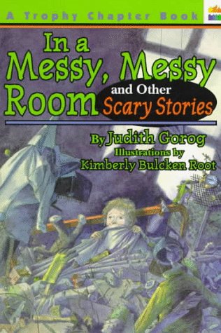 Stock image for In a Messy, Messy Room : And Other Scary Stories for sale by Better World Books
