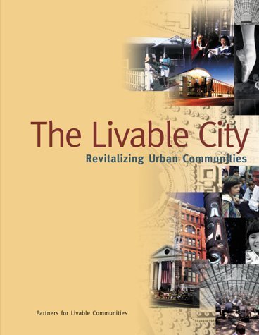 Stock image for The Livable City: Revitalizing Urban Communities for sale by Phatpocket Limited