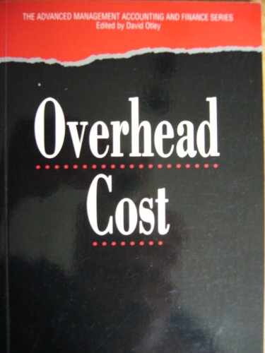 Stock image for Overhead Cost (ADVANCED MANAGEMENT ACCOUNTING AND FINANCE SERIES) for sale by Phatpocket Limited