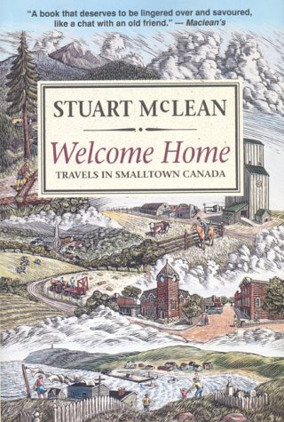 Stock image for Welcome Home: Travels in Smalltown Canada for sale by WorldofBooks