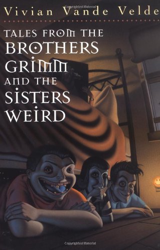 Stock image for Tales from the Brothers Grimm and the Sisters Weird for sale by Wonder Book
