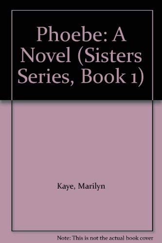 Beispielbild fr Phoebe: A Novel (Sisters Series, Book 1) zum Verkauf von RIVERLEE BOOKS
