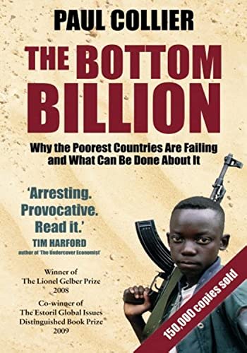 Beispielbild fr The Bottom Billion: Why the Poorest Countries are Failing and What Can Be Done About It zum Verkauf von Phatpocket Limited