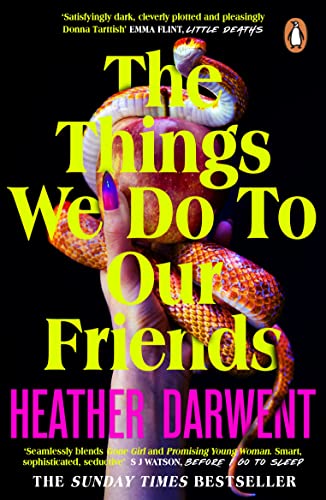 Stock image for The Things We Do To Our Friends A Sunday Times bestselling deliciously dark, intoxicating, compulsive tale of feminist revenge, for sale by Solibri