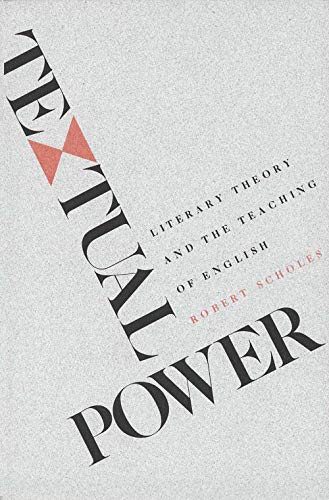 Beispielbild fr Textual Power: Literary Theory and the Teaching of English zum Verkauf von Anybook.com