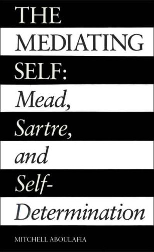 Stock image for The Mediating Self: Mead, Sartre, and Self-Determination for sale by Phatpocket Limited