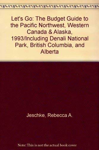 Stock image for Let's Go: The Budget Guide to the Pacific Northwest, Western Canada & Alaska, 1993/Including Denali National Park, British Columbia, and Alberta for sale by NEPO UG