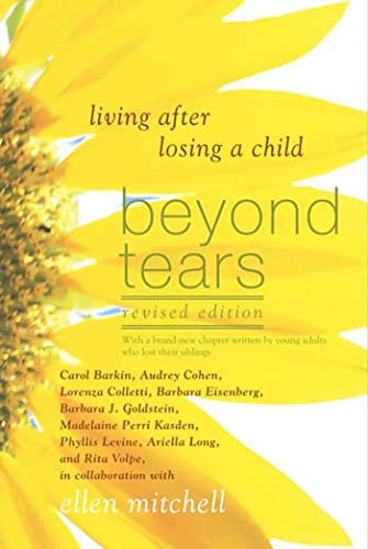Imagen de archivo de Beyond Tears: Living After Losing a Child, Revised Edition a la venta por Austin Goodwill 1101