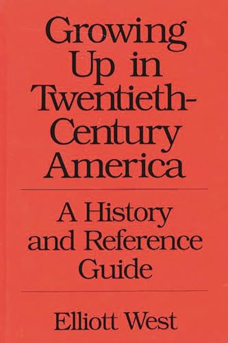 Stock image for Growing Up in Twentieth-Century America: A History and Reference Guide (367) for sale by Phatpocket Limited
