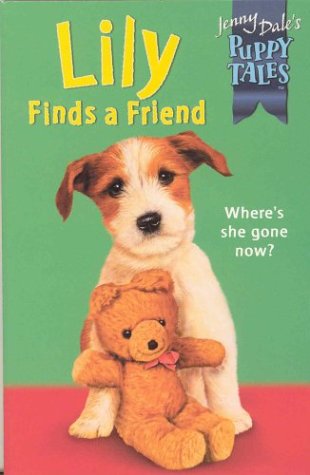 Imagen de archivo de Lily Finds a Friend (Jenny Dales Puppy Tales) a la venta por Reuseabook