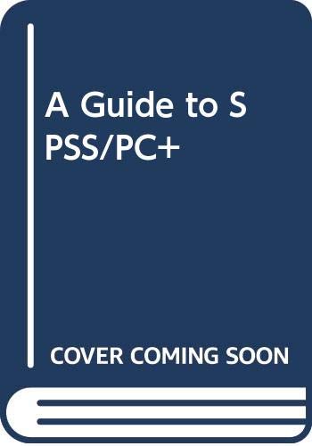 Stock image for A Guide to SPSS/PC+ for sale by Phatpocket Limited