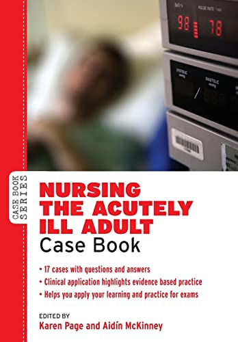 Imagen de archivo de Nursing The Acutely Ill Adult: Case Book (Case Books) a la venta por Phatpocket Limited