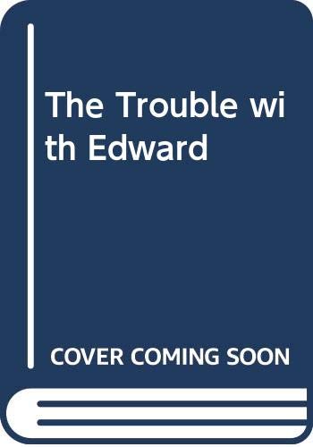 Immagine dell'editore per The Trouble with Edward venduto da Goldstone Books