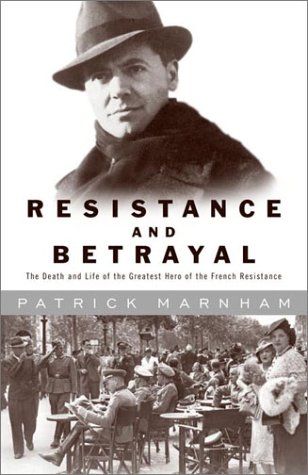 Image d'archives pour Resistance and Betrayal: The Death and Life of the Greatest Hero of the French Resistance mis en vente par WorldofBooks