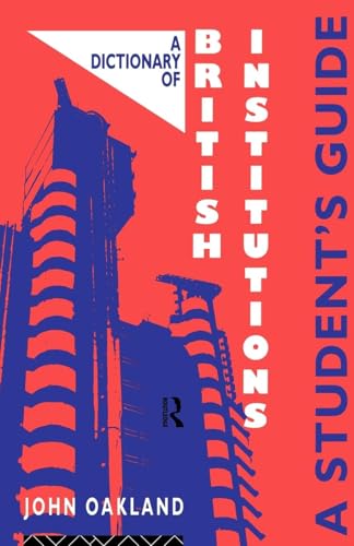 Stock image for A Dictionary of British Institutions: A Students' Guide for sale by WorldofBooks