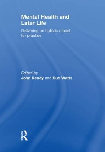 9780415494281: Mental Health and Later Life: Delivering an Holistic Model for Practice
