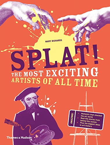 Stock image for Splat!: The Most Exciting Artists of All Time (The Discovery Series, 3) for sale by Phatpocket Limited
