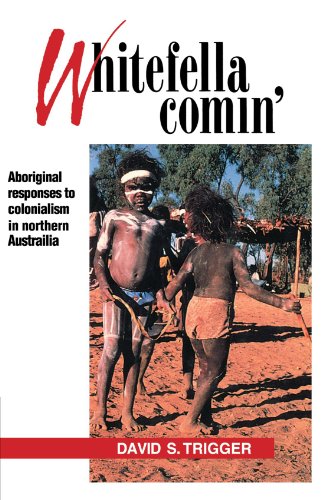 Beispielbild fr Whitefella Comin': Aboriginal Responses to Colonialism in Northern Australia zum Verkauf von Chiron Media