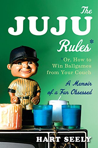 Stock image for The Juju Rules : Or, How to Win Ballgames from Your Couch - A Memoir of a Fan Obsessed for sale by Better World Books