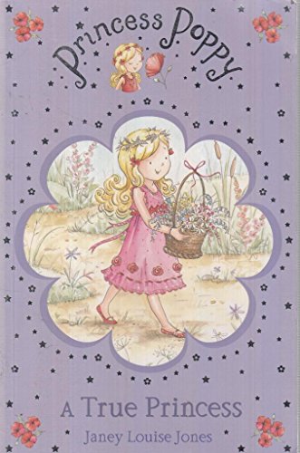 Beispielbild fr A True Princess (Princess Poppy) zum Verkauf von Kennys Bookshop and Art Galleries Ltd.