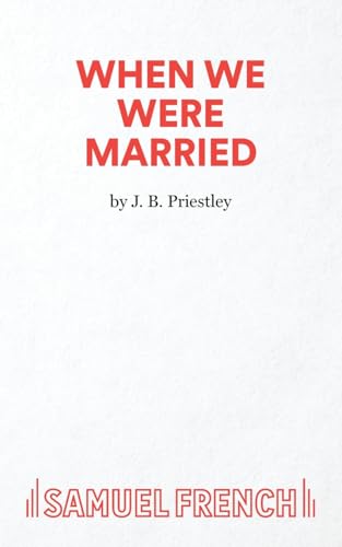9780573014765: When We Are Married (Acting Edition S.)