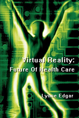 Stock image for VIRTUAL REALITY: FUTURE OF HEALTH CARE for sale by Ria Christie Collections