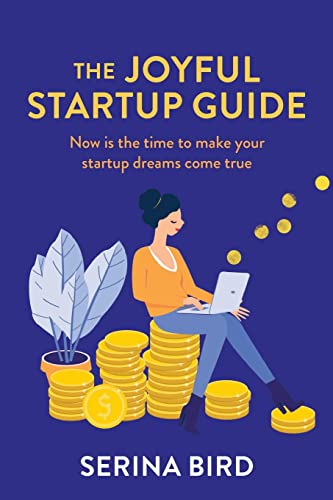 Stock image for The Joyful Startup Guide: Now is the time to make your startup dreams come true for sale by WorldofBooks