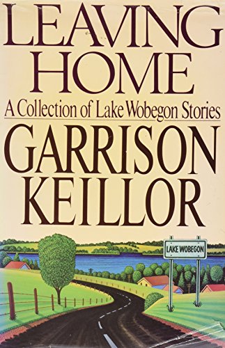 Stock image for Leaving Home : A Collection of Lake Wobegon Stories for sale by Reuseabook