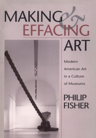 Immagine dell'editore per Making and Effacing Art: Modern American Art in a Culture of Museums venduto da Phatpocket Limited