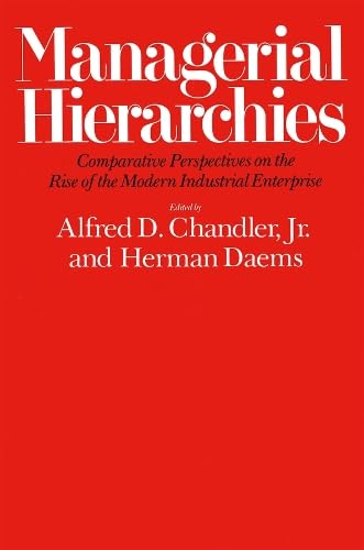 Immagine dell'editore per Managerial Hierarchies: Comparative Perspectives on the Rise of the Modern Industrial Enterprise (Harvard Studies in Business History) venduto da Phatpocket Limited