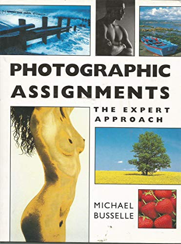 Stock image for Photographic Assignments: The Expert Approach for sale by Reuseabook