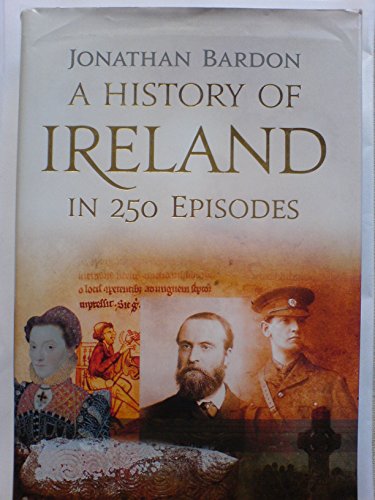 Beispielbild fr A History of Ireland in 250 Episodes zum Verkauf von WorldofBooks