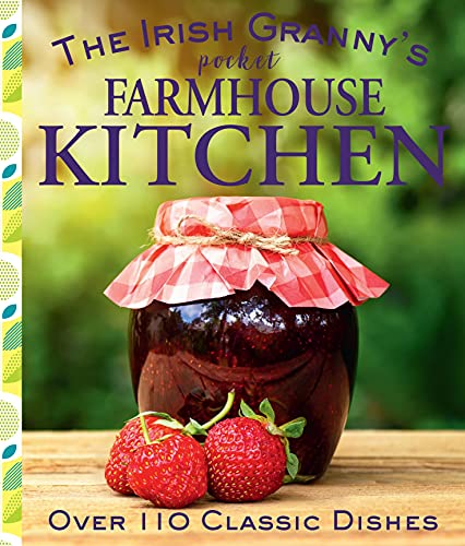 Stock image for The Irish Granny's Pocket Farmhouse Kitchen: Over 110 Classic Dishes for sale by Goldstone Books