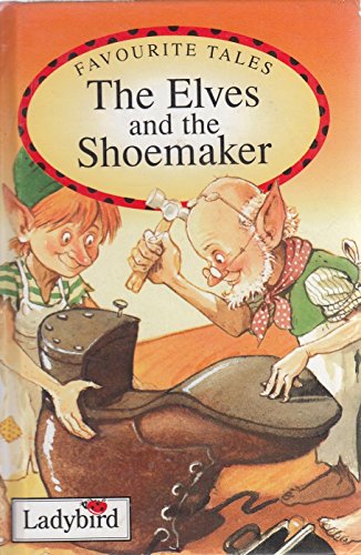 Beispielbild fr Elves and the Shoemaker (Ladybird Favourite Tales) zum Verkauf von Reuseabook