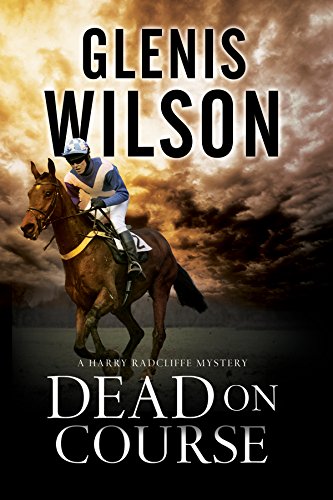 Stock image for Dead on Course: A Contemporary Horse Racing Mystery: 2 (A Harry Radcliffe mystery) for sale by Reuseabook