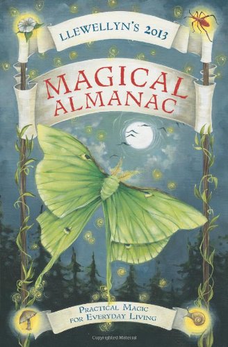 Stock image for Llewellyn's 2013 Magical Almanac : Practical Magic for Everyday Living for sale by Better World Books