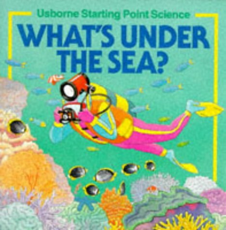 Beispielbild fr What's Under the Sea? (Usborne Starting Point Science S.) zum Verkauf von WorldofBooks
