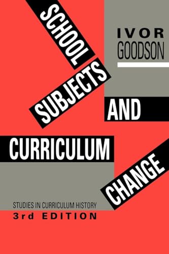 Stock image for School Subjects and Curriculum Change: Studies in Curriculum History (Social Research and Educational Studies Series) for sale by Phatpocket Limited