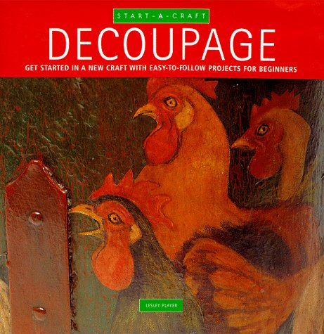 9780785810018: Decoupage: Get Started in a New Craft With Easy-To-Follow Projects for Beginners (Start-A-Craft Series)