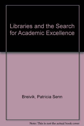 9780810821576: Libraries and the Search for Academic Excellence